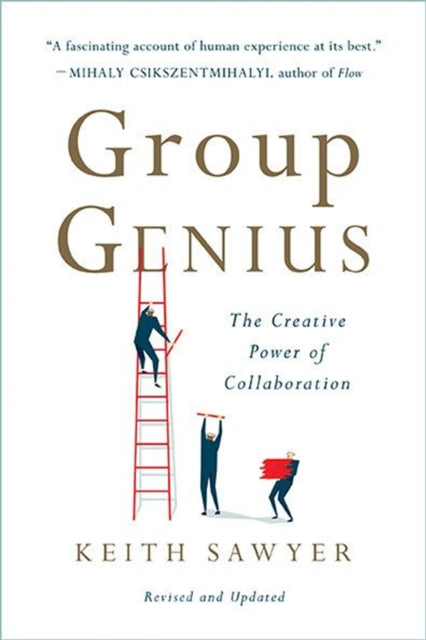 Group Genius (Revised Edition): The Creative Power of Collaboration