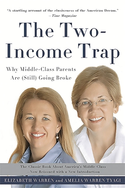 The TwoIncome Trap Revised and Updated Edition Why MiddleClass Parents Are Still Going Broke