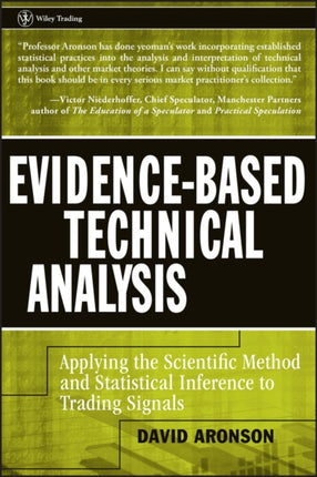 Evidence-Based Technical Analysis: Applying the Scientific Method and Statistical Inference to Trading Signals