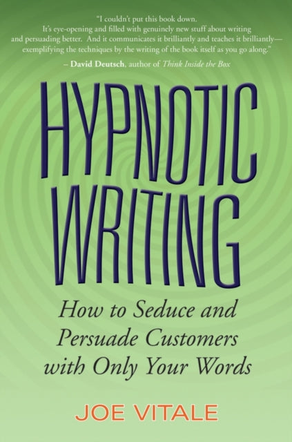 Hypnotic Writing: How to Seduce and Persuade Customers with Only Your Words