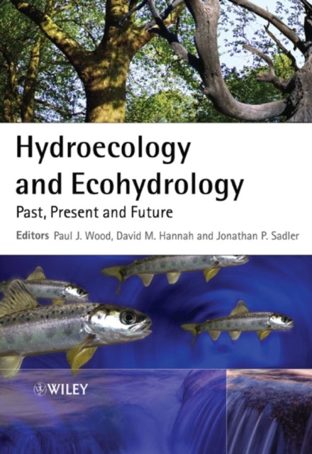 Hydroecology and Ecohydrology Past Present and