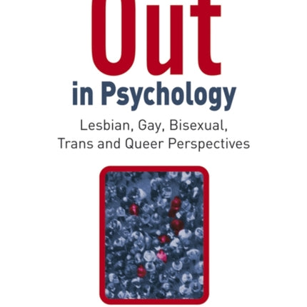 Out in Psychology: Lesbian, Gay, Bisexual, Trans and Queer Perspectives