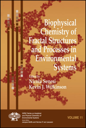 Biophysical Chemistry of Fractal Structures and Processes in Environmental Systems