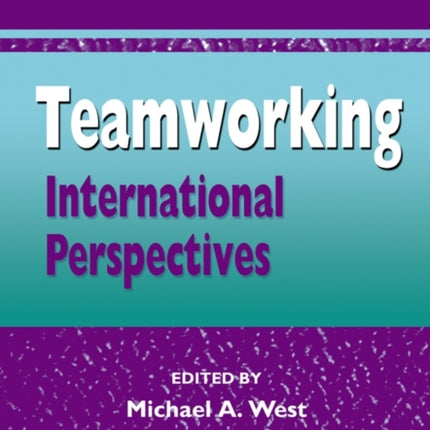 The Essentials of Teamworking: International Perspectives