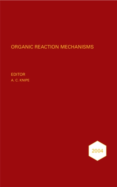 Organic Reaction Mechanisms 2004: An annual survey covering the literature dated January to December 2004