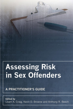 Assessing Risk in Sex Offenders: A Practitioner's Guide