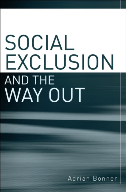 Social Exclusion and the Way Out: An individual and community response to human social dysfunction