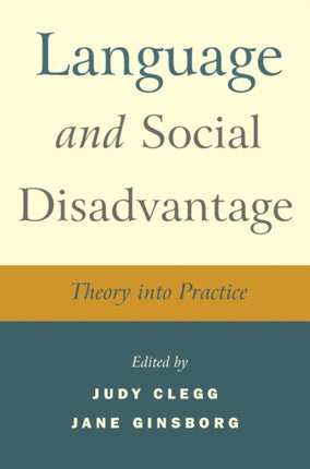 Language and Social Disadvantage: Theory into Practice