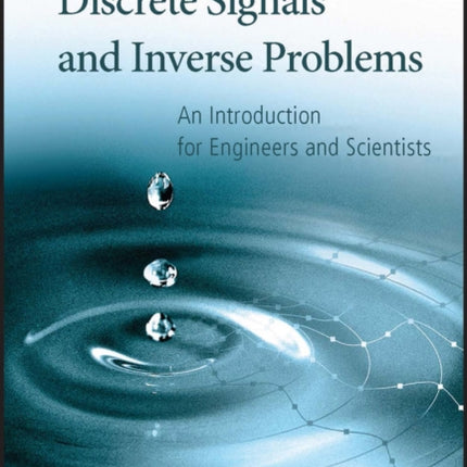 Discrete Signals and Inverse Problems: An Introduction for Engineers and Scientists