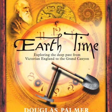 Earth Time: Exploring the Deep Past from Victorian England to the Grand Canyon