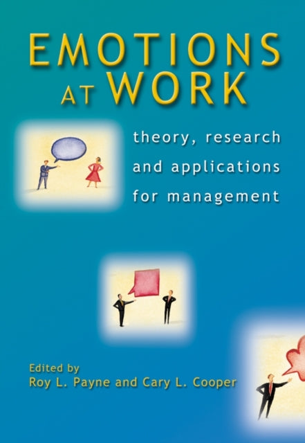 Emotions at Work: Theory, Research and Applications for Management