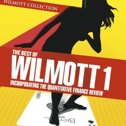 The Best of Wilmott 1: Incorporating the Quantitative Finance Review