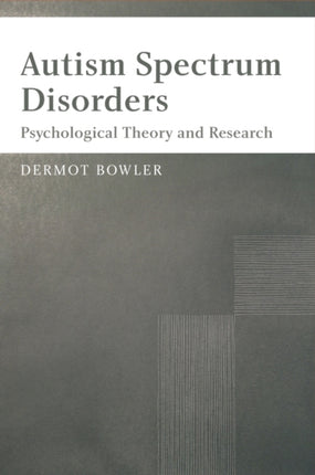 Autism Spectrum Disorders: Psychological Theory and Research