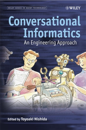 Conversational Informatics An Engineering