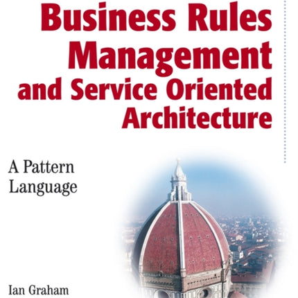 Business Rules Management and Service Oriented Architecture: A Pattern Language