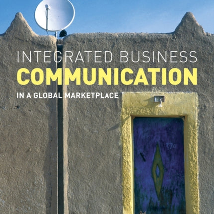 Integrated Business Communication: In a Global Marketplace