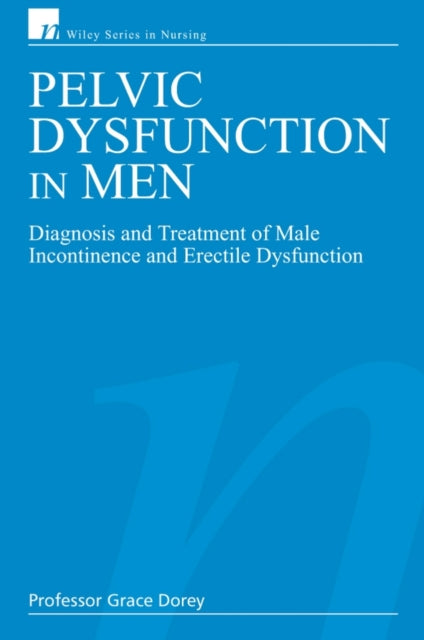 Pelvic Dysfunction in Men: Diagnosis and Treatment of Male Incontinence and Erectile Dysfunction