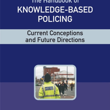 The Handbook of KnowledgeBased Policing