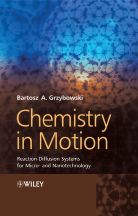 Chemistry in Motion: Reaction-Diffusion Systems for Micro- and Nanotechnology