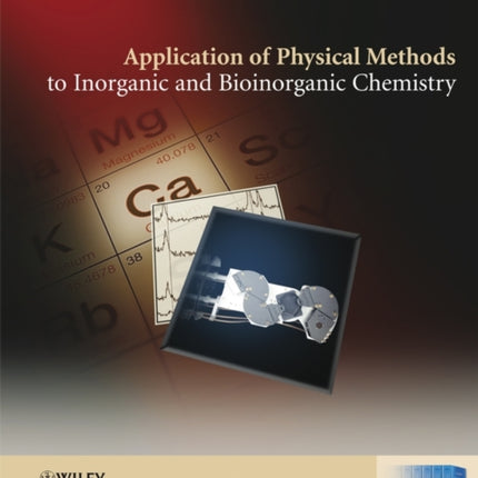 Applications of Physical Methods to Inorganic and Bioinorganic Chemistry