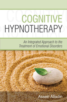 Cognitive Hypnotherapy: An Integrated Approach to the Treatment of Emotional Disorders