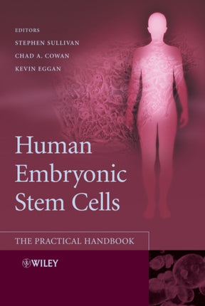 Human Embryonic Stem Cells: The Practical Handbook