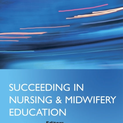 Succeeding in Nursing and Midwifery Education