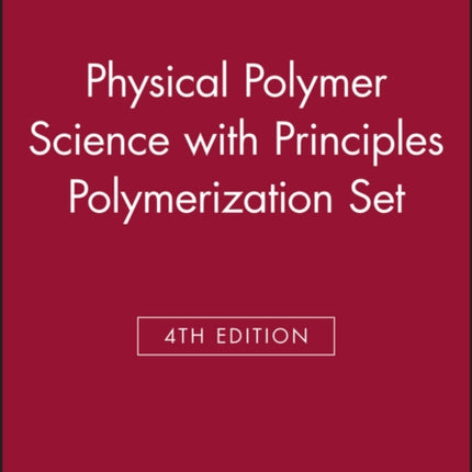 Physical Polymer Science 4th Edition with Principles Polymerization 4th Edition Set