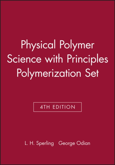 Physical Polymer Science 4th Edition with Principles Polymerization 4th Edition Set