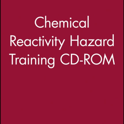 Chemical Reactivity Hazard Training CD-ROM