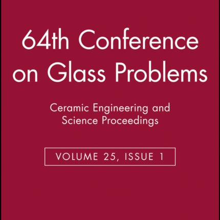 64th Conference on Glass Problems Volume 25 Issue