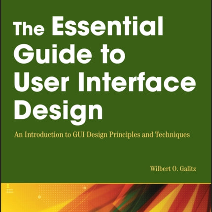The Essential Guide to User Interface Design
