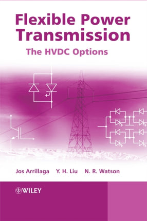 Flexible Power Transmission: The HVDC Options