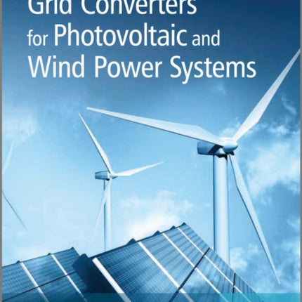 Grid Converters for Photovoltaic and Wind Power Systems