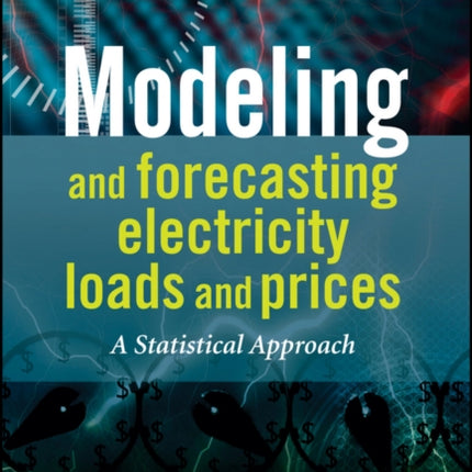 Modeling and Forecasting Electricity Loads and Prices: A Statistical Approach