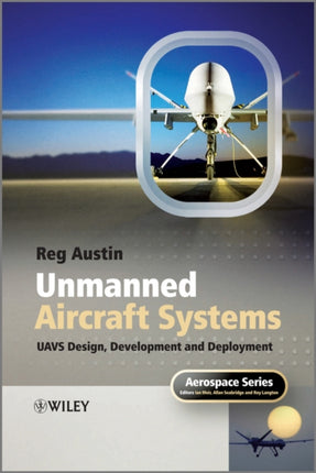 Unmanned Aircraft Systems: UAVS Design, Development and Deployment