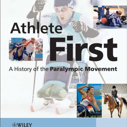 Athlete First: A History of the Paralympic Movement