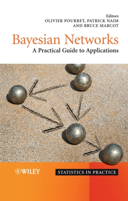 Bayesian Networks: A Practical Guide to Applications