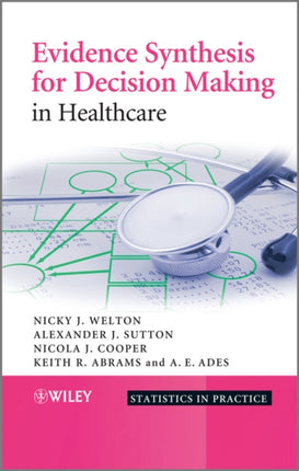 Evidence Synthesis for Decision Making in Healthcare