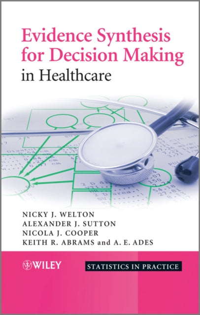 Evidence Synthesis for Decision Making in Healthcare