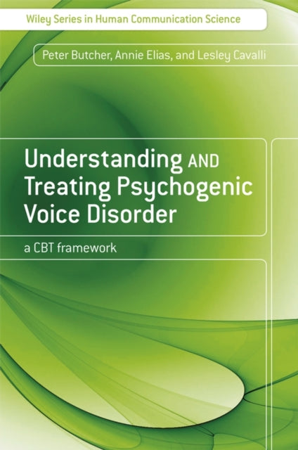 Understanding and Treating Psychogenic Voice Disorder: A CBT Framework