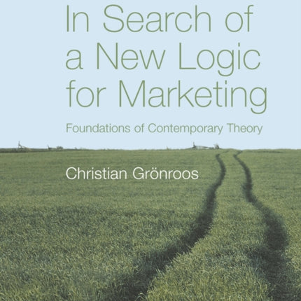 In Search of a New Logic for Marketing: Foundations of Contemporary Theory