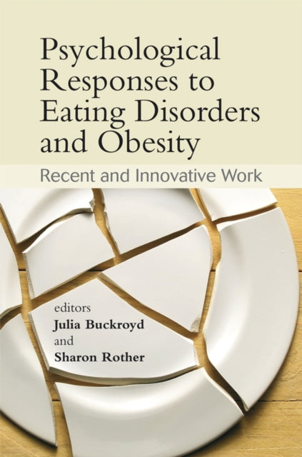 Psychological Responses to Eating Disorders and Obesity: Recent and Innovative Work