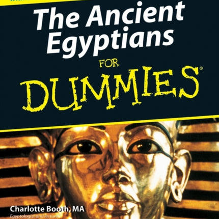 The Ancient Egyptians For Dummies