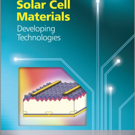 Solar Cell Materials: Developing Technologies