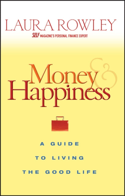 Money and Happiness: A Guide to Living the Good Life