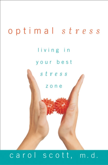 Optimal Stress Living in Your Best Stress Zone