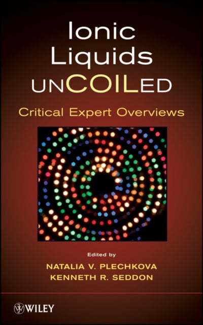 Ionic Liquids UnCOILed: Critical Expert Overviews