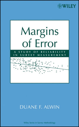 Margins of Error A Study of Reliability in Survey Measurement 547 Wiley Series in Survey Methodology