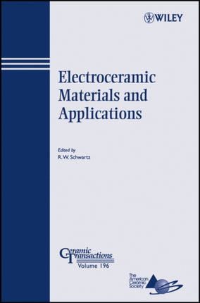 Electroceramic Materials and Applications 196 Ceramic Transactions Series